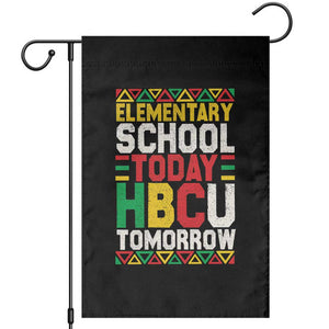 Elementary School Today HBCU Tomorrow Garden Flag Black Pride College Bound Motivation TS02 Black Print Your Wear