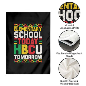 Elementary School Today HBCU Tomorrow Garden Flag Black Pride College Bound Motivation TS02 Print Your Wear
