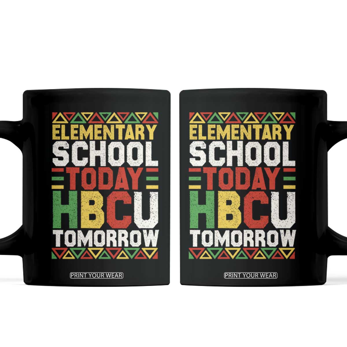 Elementary School Today HBCU Tomorrow Coffee Mug Black Pride College Bound Motivation TS02 Black Print Your Wear