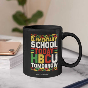Elementary School Today HBCU Tomorrow Coffee Mug Black Pride College Bound Motivation TS02 Print Your Wear