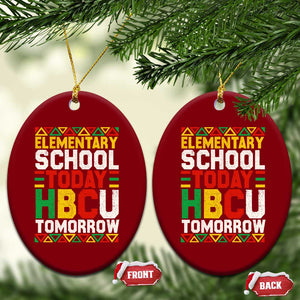 Elementary School Today HBCU Tomorrow Ceramic Ornament Black Pride College Bound Motivation TS02 Print Your Wear