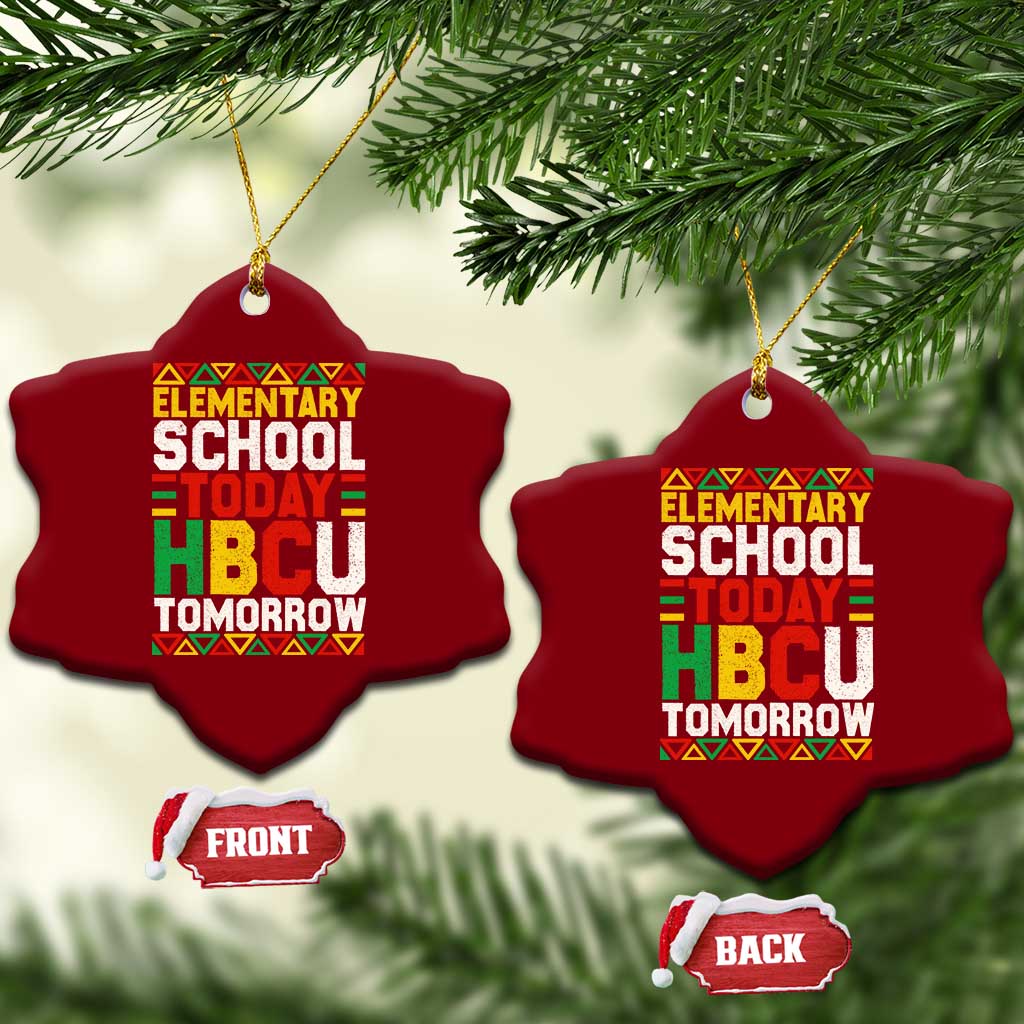Elementary School Today HBCU Tomorrow Ceramic Ornament Black Pride College Bound Motivation TS02 Print Your Wear