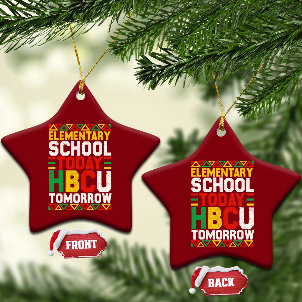 Elementary School Today HBCU Tomorrow Ceramic Ornament Black Pride College Bound Motivation TS02 Print Your Wear