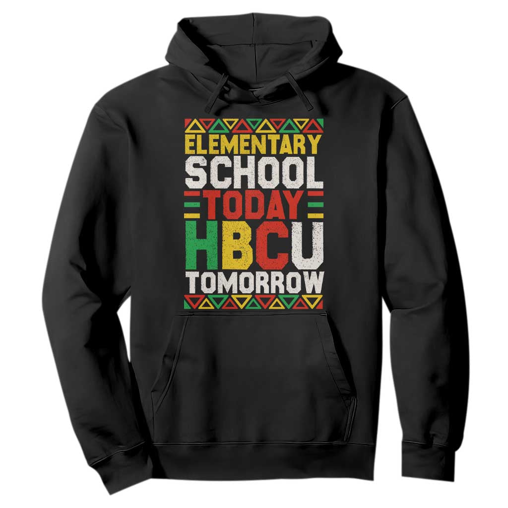 Elementary School Today HBCU Tomorrow Hoodie Black Pride College Bound Motivation TS02 Black Print Your Wear
