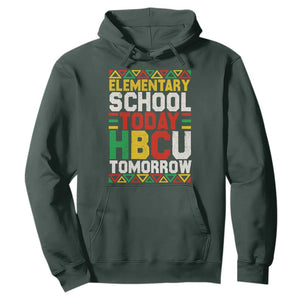Elementary School Today HBCU Tomorrow Hoodie Black Pride College Bound Motivation TS02 Dark Forest Green Print Your Wear