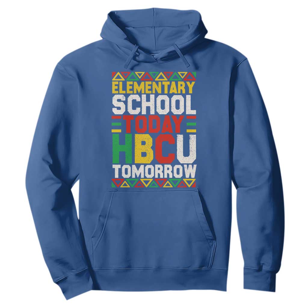 Elementary School Today HBCU Tomorrow Hoodie Black Pride College Bound Motivation TS02 Royal Blue Print Your Wear