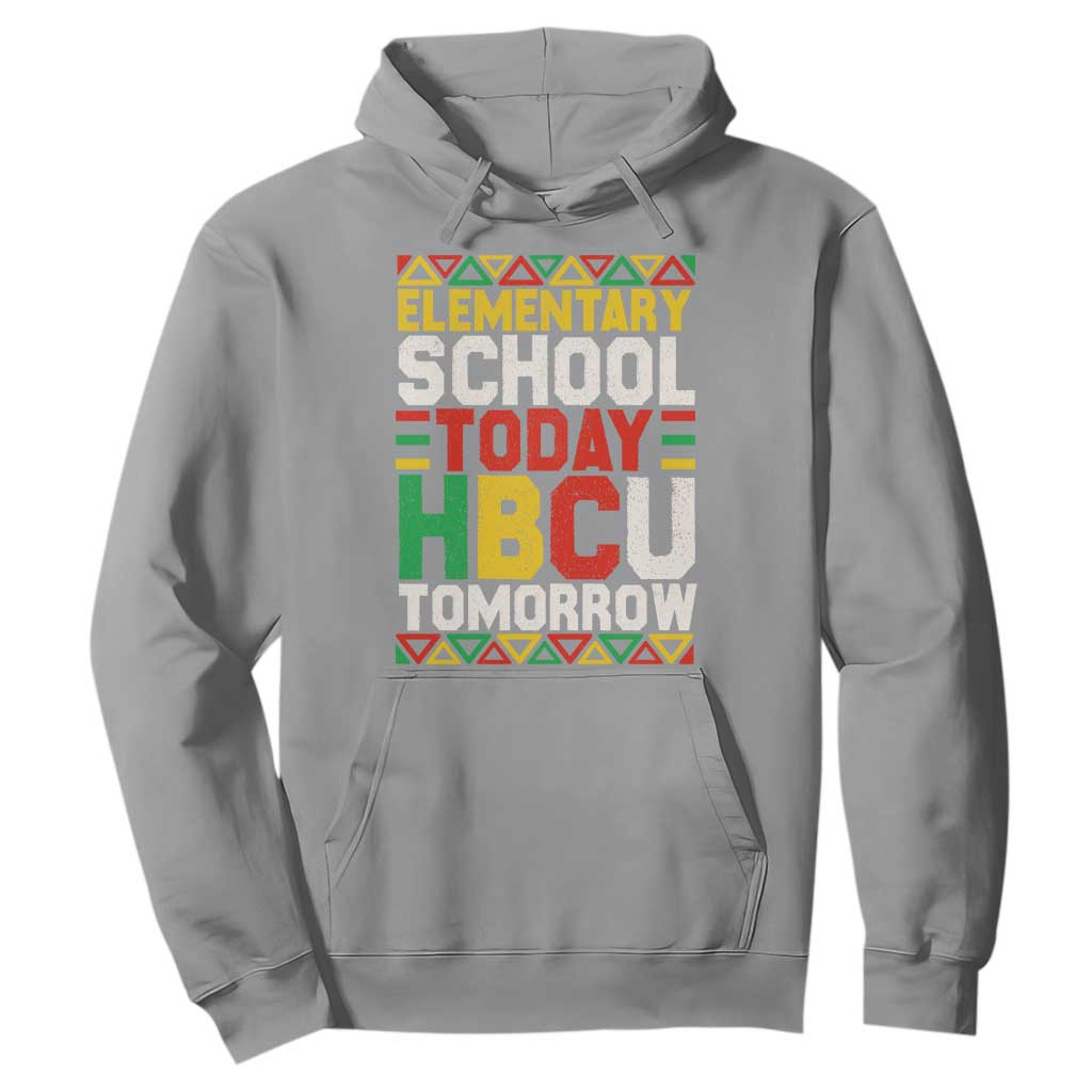 Elementary School Today HBCU Tomorrow Hoodie Black Pride College Bound Motivation TS02 Sport Gray Print Your Wear