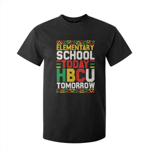 Elementary School Today HBCU Tomorrow T Shirt For Kid Black Pride College Bound Motivation TS02 Black Print Your Wear