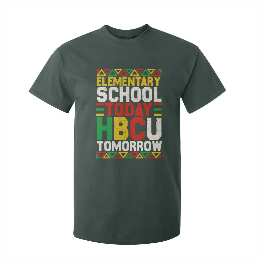 Elementary School Today HBCU Tomorrow T Shirt For Kid Black Pride College Bound Motivation TS02 Dark Forest Green Print Your Wear