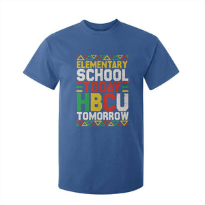 Elementary School Today HBCU Tomorrow T Shirt For Kid Black Pride College Bound Motivation TS02 Royal Blue Print Your Wear