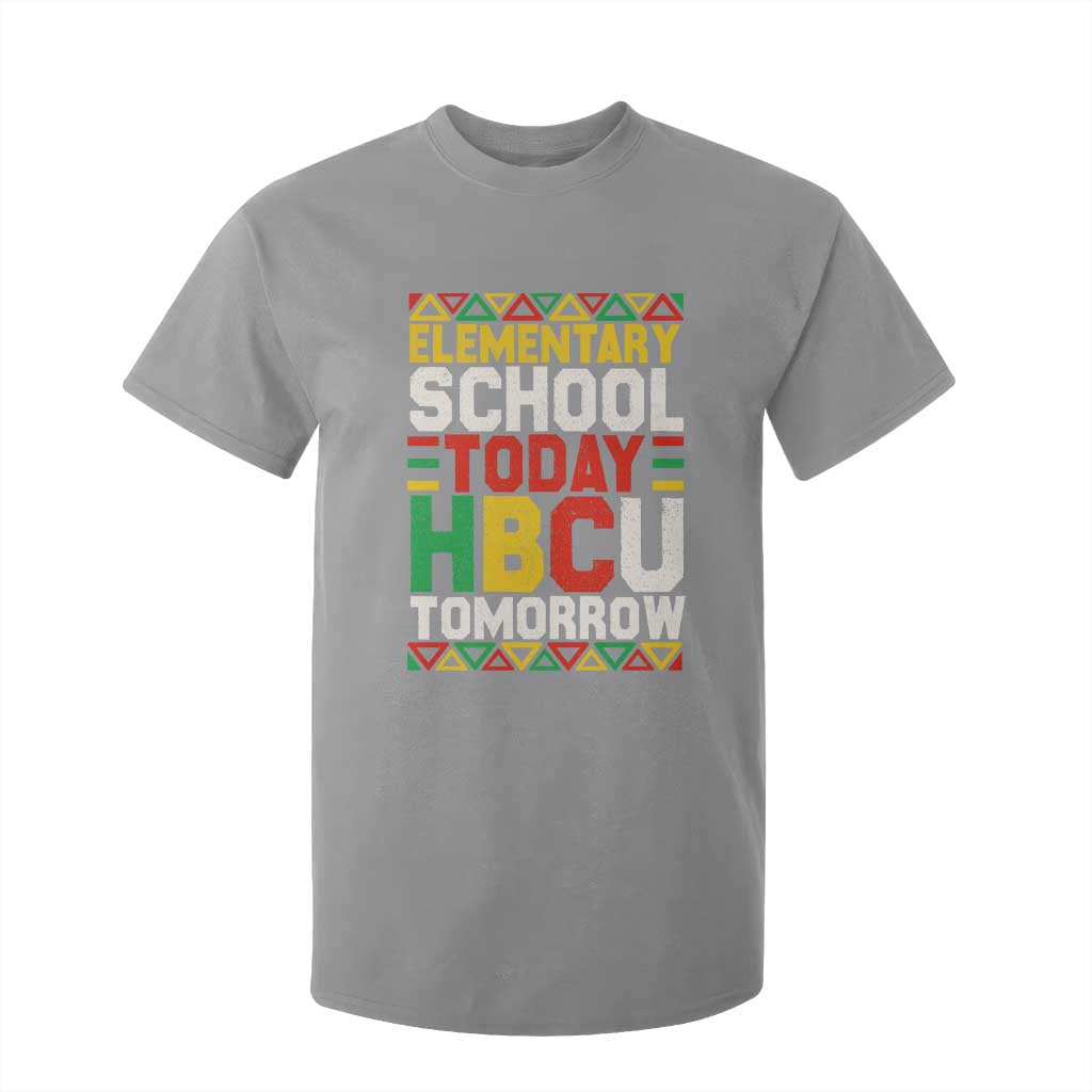Elementary School Today HBCU Tomorrow T Shirt For Kid Black Pride College Bound Motivation TS02 Sport Gray Print Your Wear