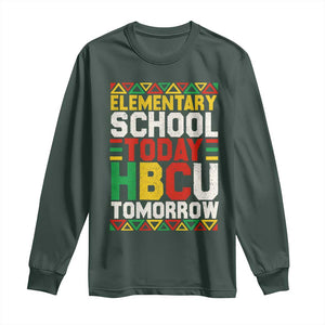 Elementary School Today HBCU Tomorrow Long Sleeve Shirt Black Pride College Bound Motivation TS02 Dark Forest Green Print Your Wear
