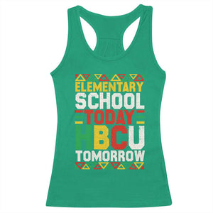 Elementary School Today HBCU Tomorrow Racerback Tank Top Black Pride College Bound Motivation TS02 Irish Green Print Your Wear