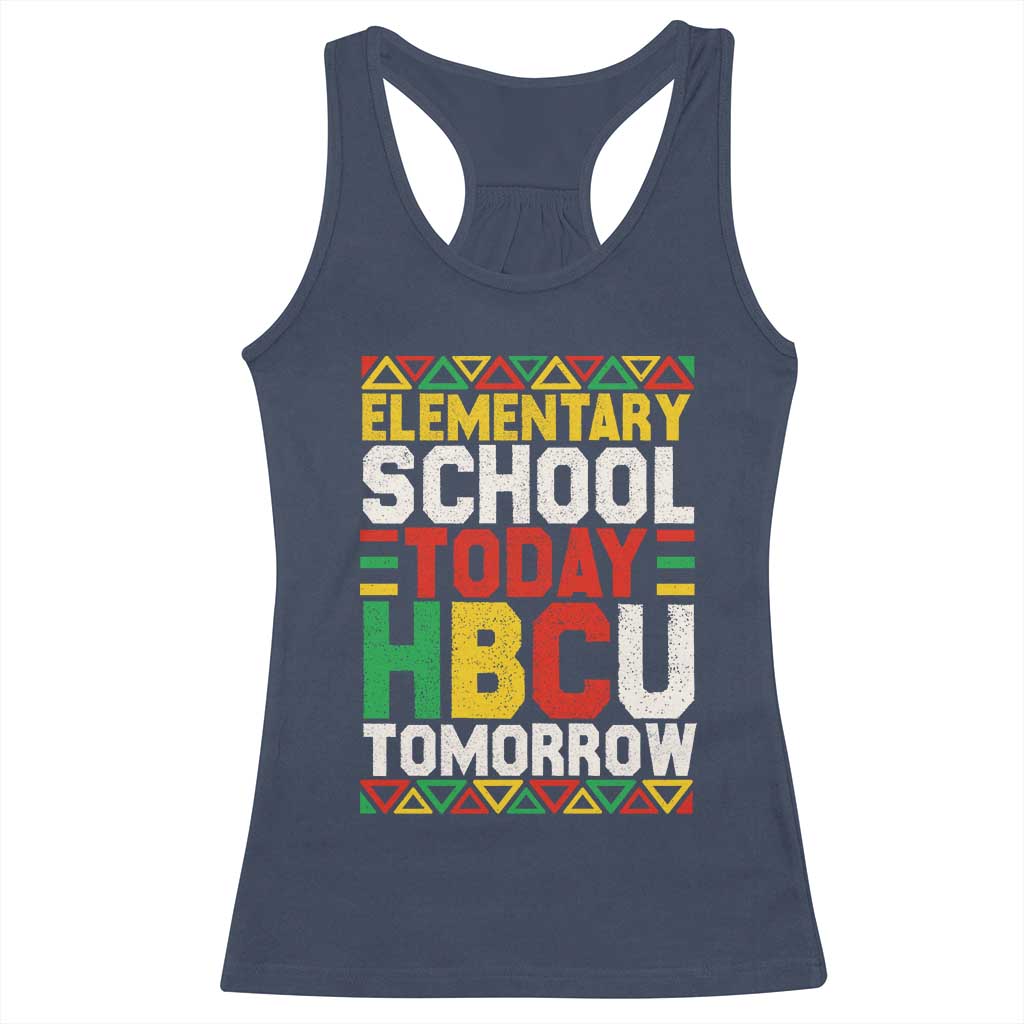 Elementary School Today HBCU Tomorrow Racerback Tank Top Black Pride College Bound Motivation TS02 Navy Print Your Wear