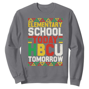 Elementary School Today HBCU Tomorrow Sweatshirt Black Pride College Bound Motivation TS02 Charcoal Print Your Wear