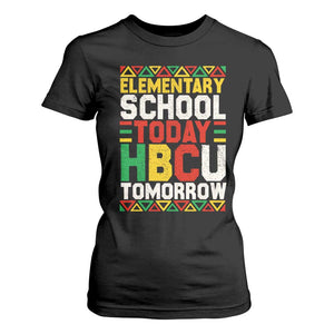 Elementary School Today HBCU Tomorrow T Shirt For Women Black Pride College Bound Motivation TS02 Black Print Your Wear