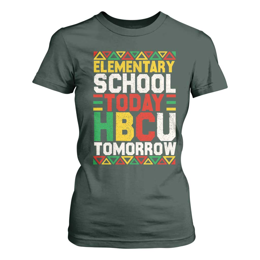 Elementary School Today HBCU Tomorrow T Shirt For Women Black Pride College Bound Motivation TS02 Dark Forest Green Print Your Wear