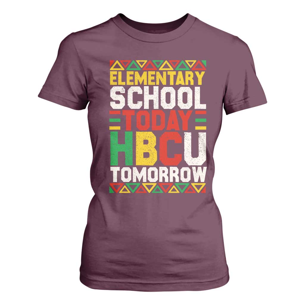 Elementary School Today HBCU Tomorrow T Shirt For Women Black Pride College Bound Motivation TS02 Maroon Print Your Wear