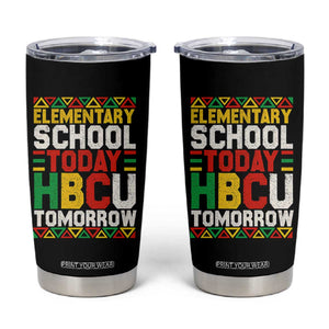 Elementary School Today HBCU Tomorrow Tumbler Cup Black Pride College Bound Motivation TS02 Black Print Your Wear