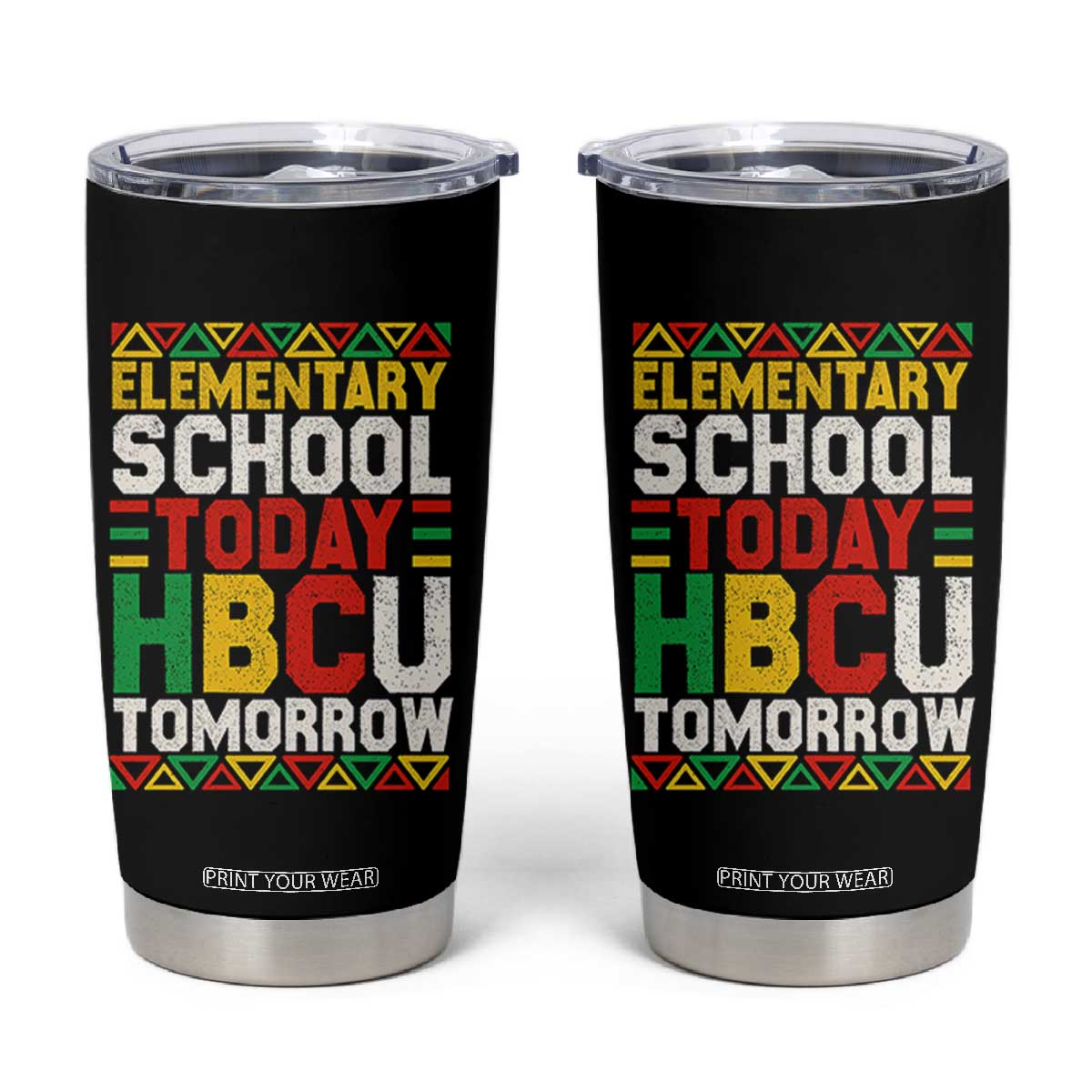 Elementary School Today HBCU Tomorrow Tumbler Cup Black Pride College Bound Motivation TS02 Black Print Your Wear