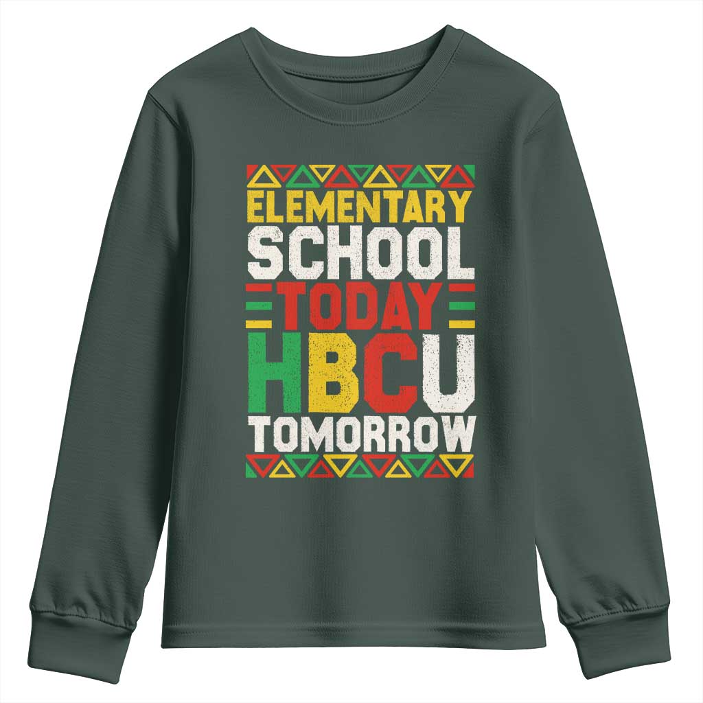 Elementary School Today HBCU Tomorrow Youth Sweatshirt Black Pride College Bound Motivation TS02 Dark Forest Green Print Your Wear