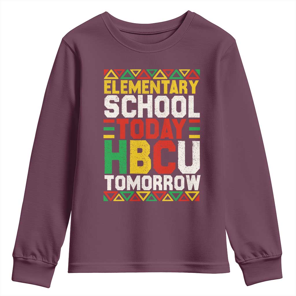 Elementary School Today HBCU Tomorrow Youth Sweatshirt Black Pride College Bound Motivation TS02 Maroon Print Your Wear
