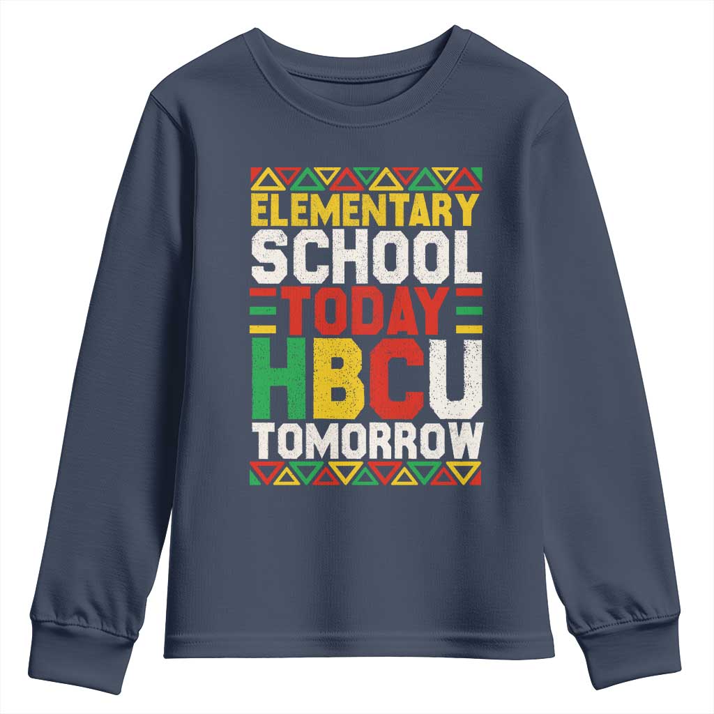 Elementary School Today HBCU Tomorrow Youth Sweatshirt Black Pride College Bound Motivation TS02 Navy Print Your Wear