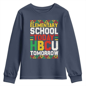 Elementary School Today HBCU Tomorrow Youth Sweatshirt Black Pride College Bound Motivation TS02 Navy Print Your Wear
