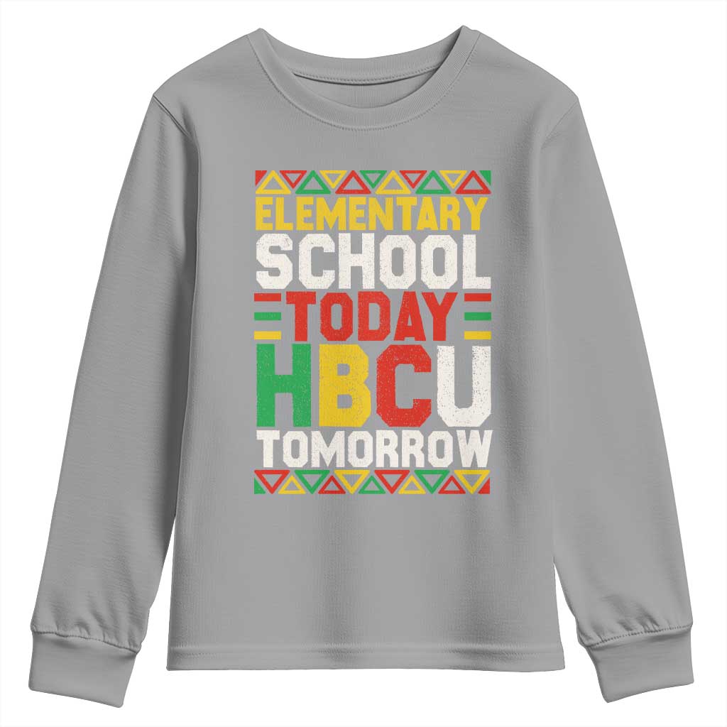 Elementary School Today HBCU Tomorrow Youth Sweatshirt Black Pride College Bound Motivation TS02 Sport Gray Print Your Wear