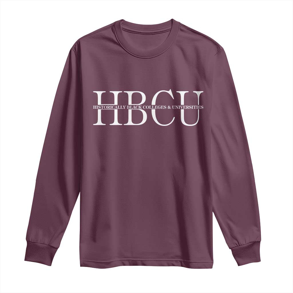 HBCU Pride Classic Statement Long Sleeve Shirt Minimalist Black Excellence and History TS02 Maroon Print Your Wear