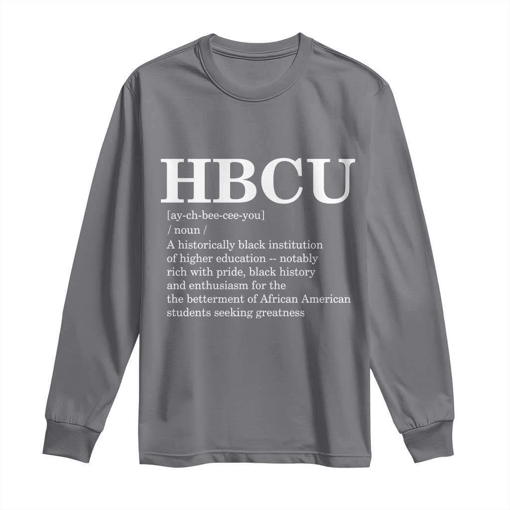 HBCU Definition Long Sleeve Shirt Historically Black College Pride Celebrating Education and Black History TS02 Charcoal Print Your Wear