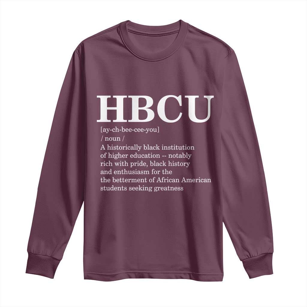 HBCU Definition Long Sleeve Shirt Historically Black College Pride Celebrating Education and Black History TS02 Maroon Print Your Wear