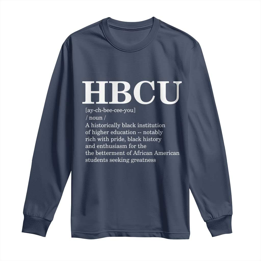 HBCU Definition Long Sleeve Shirt Historically Black College Pride Celebrating Education and Black History TS02 Navy Print Your Wear