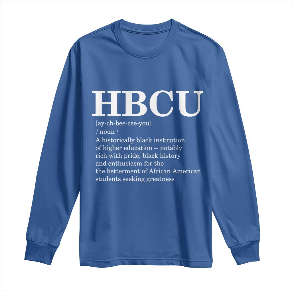 HBCU Definition Long Sleeve Shirt Historically Black College Pride Celebrating Education and Black History TS02 Royal Blue Print Your Wear