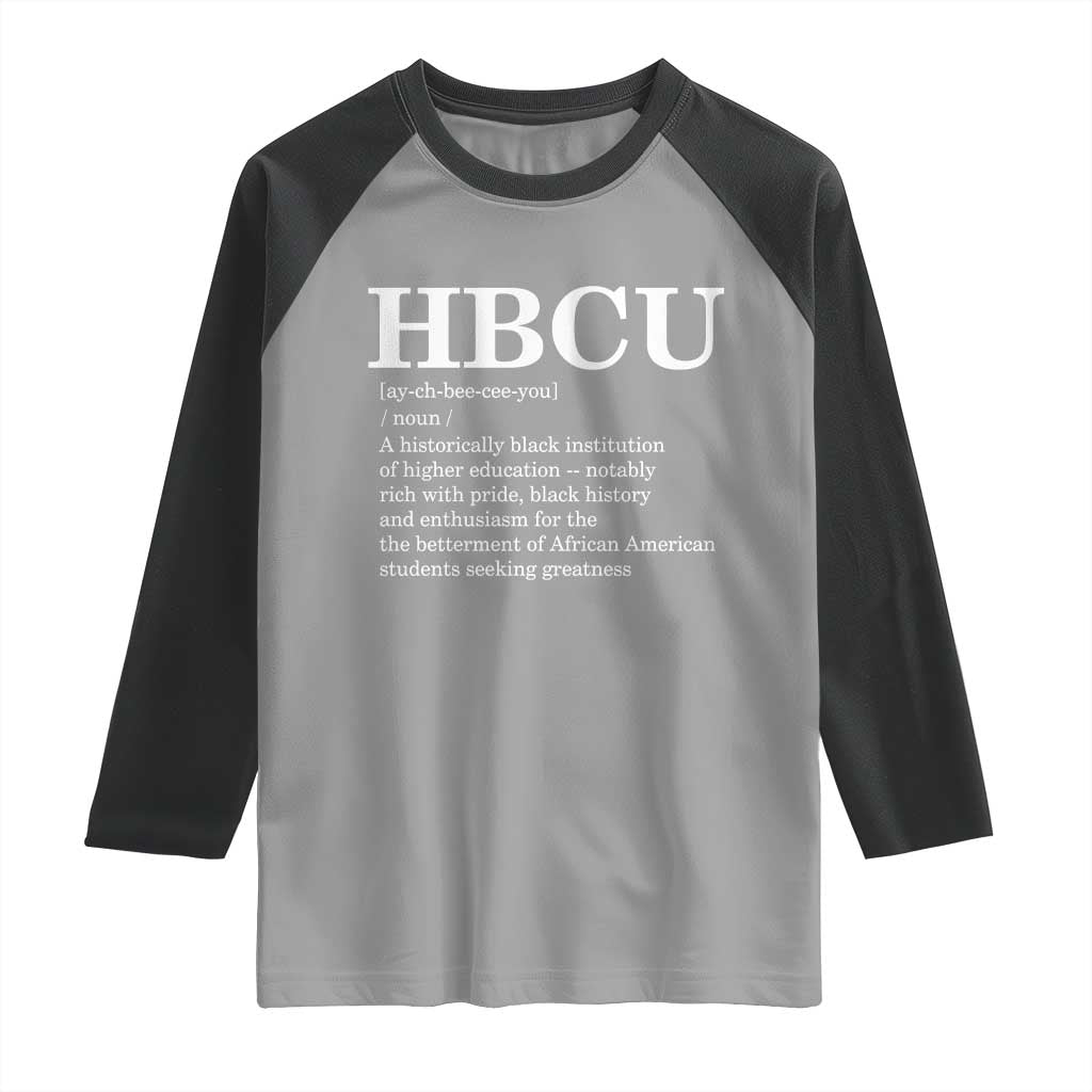 HBCU Definition Raglan Shirt Historically Black College Pride Celebrating Education and Black History TS02 Sport Gray Black Print Your Wear