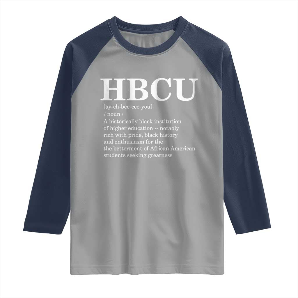 HBCU Definition Raglan Shirt Historically Black College Pride Celebrating Education and Black History TS02 Sport Gray Navy Print Your Wear
