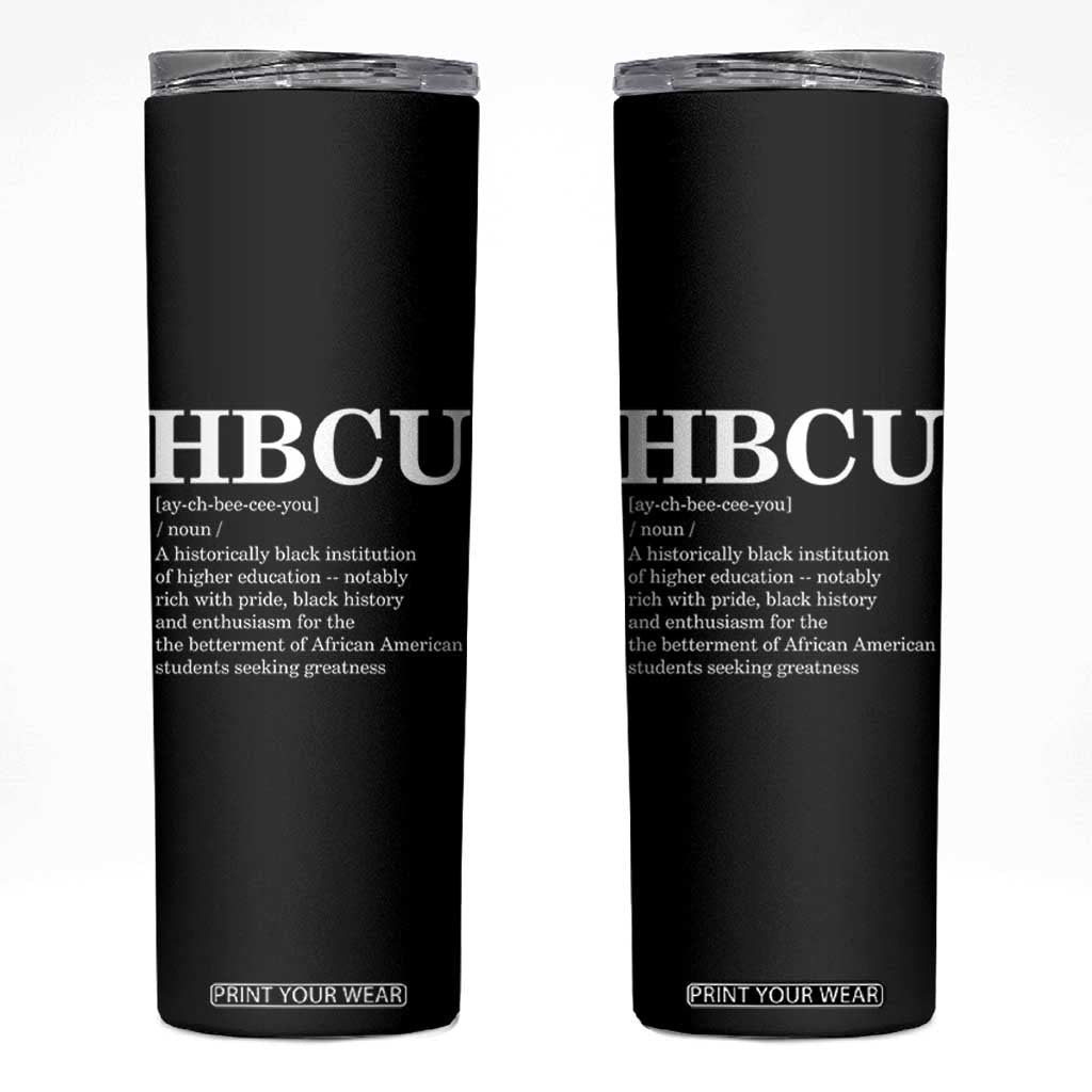 HBCU Definition Skinny Tumbler Historically Black College Pride Celebrating Education and Black History TS02 Black Print Your Wear