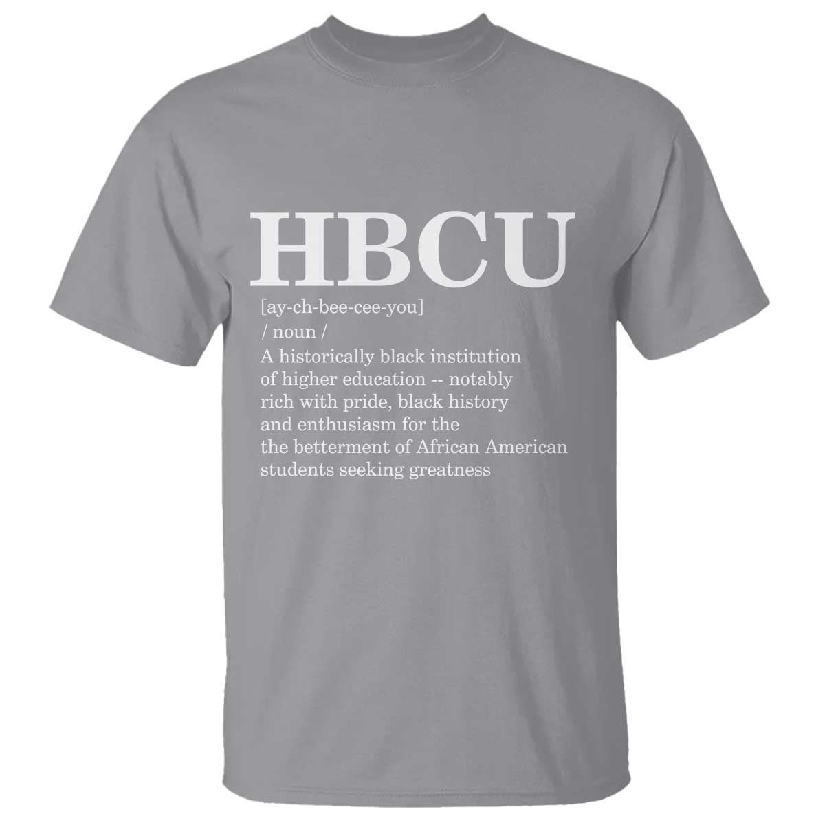 HBCU Definition T Shirt Historically Black College Pride Celebrating Education and Black History TS02 Sport Gray Print Your Wear