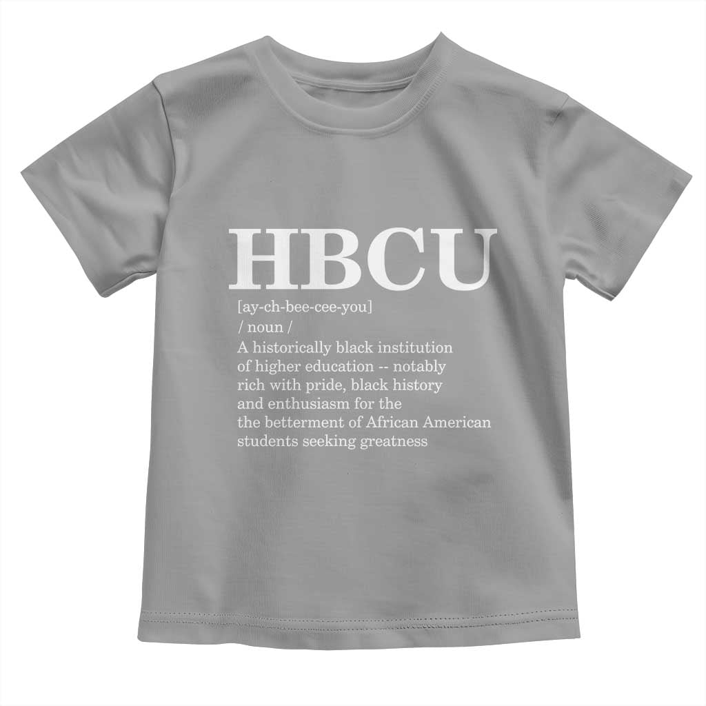 HBCU Definition Toddler T Shirt Historically Black College Pride Celebrating Education and Black History TS02 Sport Gray Print Your Wear
