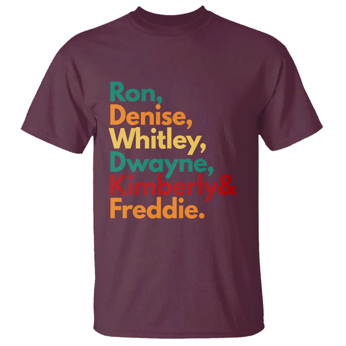 90s Black Sitcom HBCU Culture Tribute T Shirt Ron Denise Whitley Dwayne Kimberly Freddie TS02 Maroon Print Your Wear