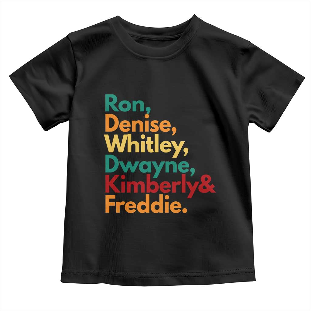 90s Black Sitcom HBCU Culture Tribute Toddler T Shirt Ron Denise Whitley Dwayne Kimberly Freddie TS02 Black Print Your Wear