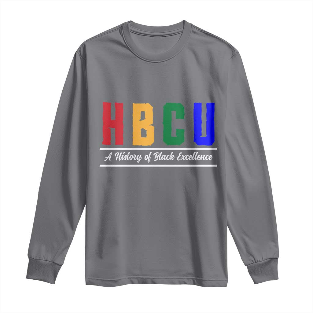 HBCU A History of Black Excellence Long Sleeve Shirt College Pride Statement Celebrating African American Achievement TS02 Charcoal Print Your Wear