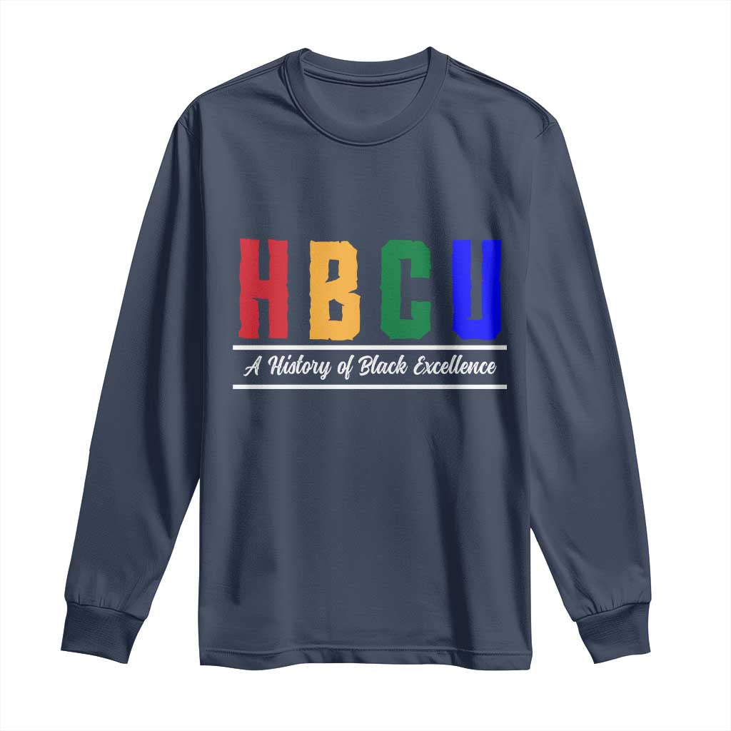 HBCU A History of Black Excellence Long Sleeve Shirt College Pride Statement Celebrating African American Achievement TS02 Navy Print Your Wear