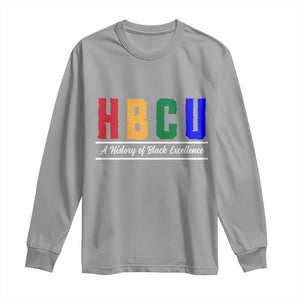 HBCU A History of Black Excellence Long Sleeve Shirt College Pride Statement Celebrating African American Achievement TS02 Sport Gray Print Your Wear