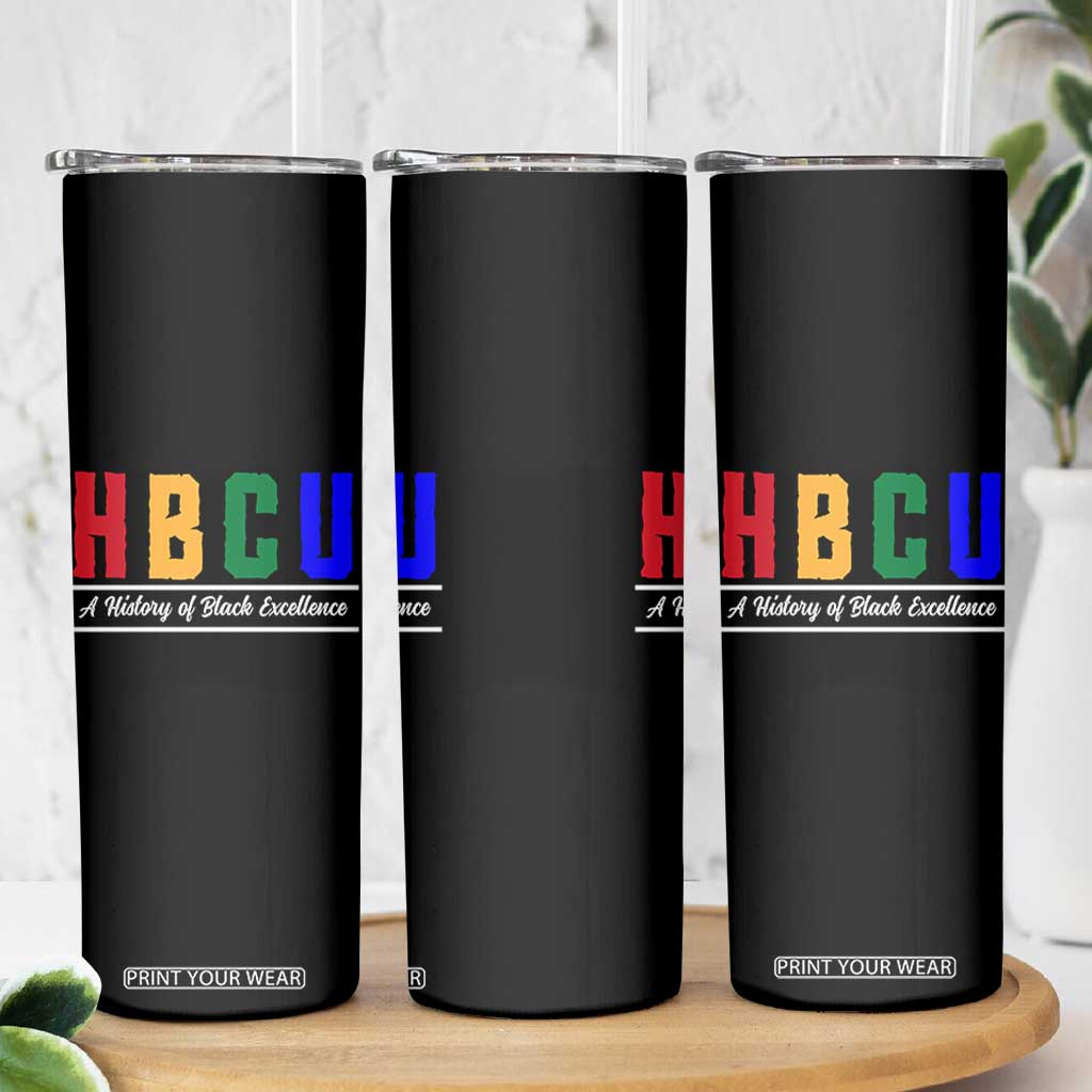 HBCU A History of Black Excellence Skinny Tumbler College Pride Statement Celebrating African American Achievement TS02 Print Your Wear