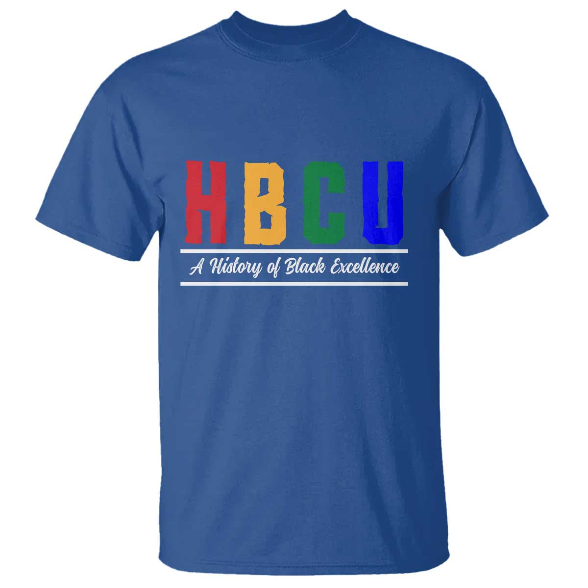 HBCU A History of Black Excellence T Shirt College Pride Statement Celebrating African American Achievement TS02 Royal Blue Print Your Wear