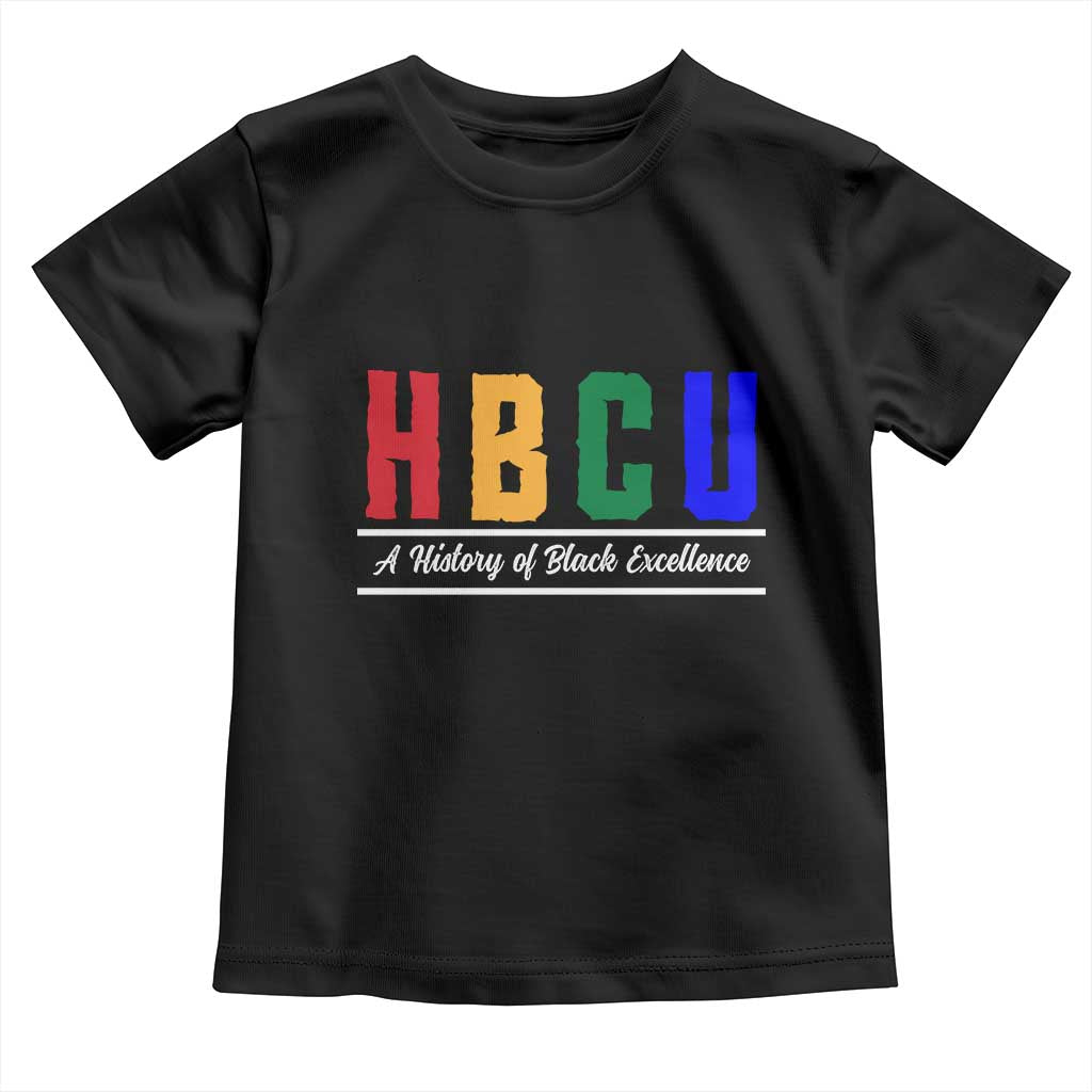 HBCU A History of Black Excellence Toddler T Shirt College Pride Statement Celebrating African American Achievement TS02 Black Print Your Wear