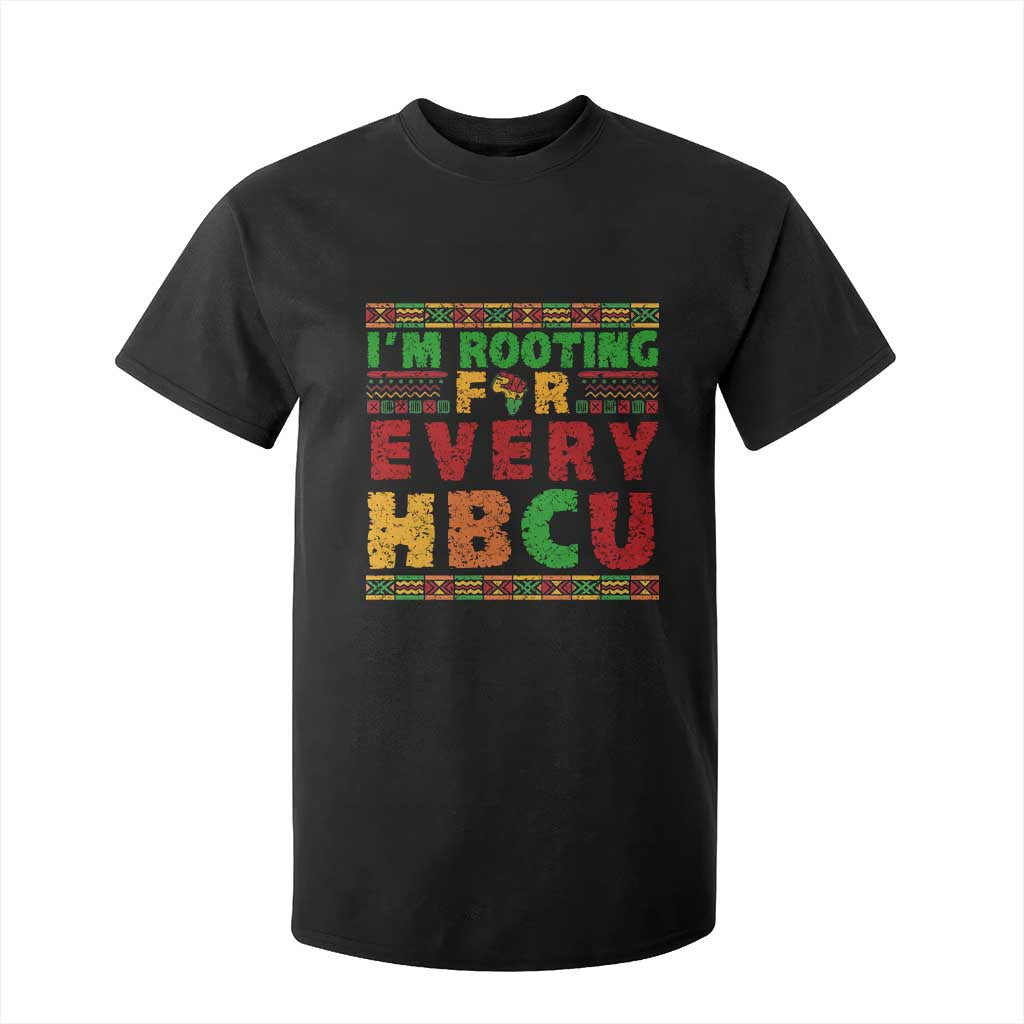 I’m Rooting for Every HBCU T Shirt For Kid Pan African Pride College Support Statement TS02 Black Print Your Wear