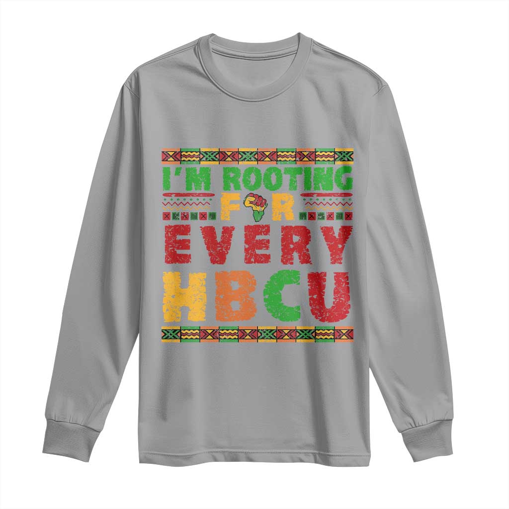 I’m Rooting for Every HBCU Long Sleeve Shirt Pan African Pride College Support Statement TS02 Sport Gray Print Your Wear