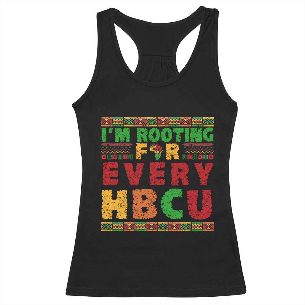 I’m Rooting for Every HBCU Racerback Tank Top Pan African Pride College Support Statement TS02 Black Print Your Wear